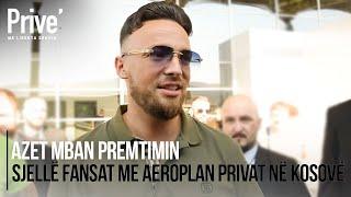 Ekskluzive Azet mban premtimin sjellë fansat me aeroplan privat në Kosovë