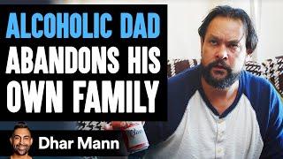 Alcoholic Husband Abandons His Family His Dad Teaches Him An Important Lesson  Dhar Mann