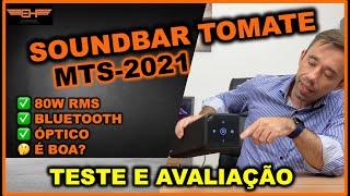 SOUNDBAR TOMATE MTS-2021 É BOA?  80W  ÓPTICO  BLUETOOTH  TESTE E AVALIAÇÃO  ELETROHALEN