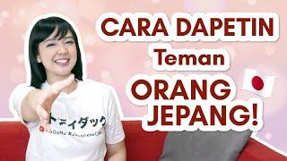 Cara EFEKTIF Dapetin TEMAN Orang Jepang