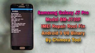 Samsung J7 Pro IMEI Repair By Chimera Tool SM-J730F U8 IMEI Repair Fix Root Android 9 2024