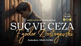 SUÇ VE CEZA  FYODOR DOSTOYEVSKİ Seslendiren Nisan Kumru