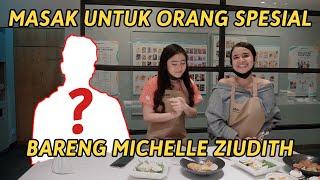 MASAK UNTUK ORANG SPESIAL BARENG MICHELLE ZIUDITH