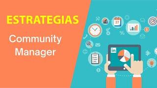 Estrategias que todo Community Manager debe conocer