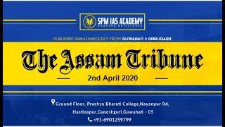 The Assam Tribune Analysis -2nd April 2020- SPM IAS AcademyGuwahati 