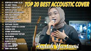 Indah Yastami Top 20 Best Akustik Terpopuler  Hakikat Sebuah Cinta  Indah Yastami Full Album