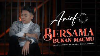 Arief - Bersama Bukan Maumu Official Music Video