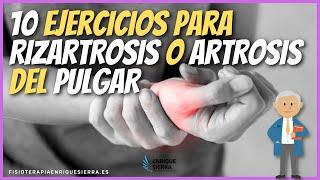  Ejercicios para rizartrosis o artrosis del pulgar de la mano  Fortalecer musculatura y movilidad