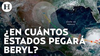 Huracán Beryl  Trayectoria y estados de México en que tocará tierra el destructivo ciclón