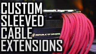 Custom Sleeved Cable Extensions- Should You Get Them? WHY THE F*CK NOT?