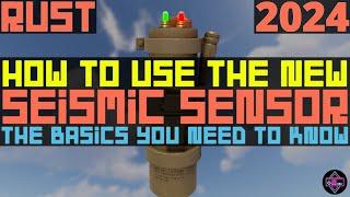 RUST Electrical  How To Use THE NEW SEISMIC SENSOR  The Basics You Need To Know  2024