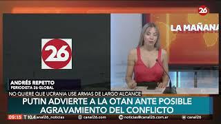 Putin advierte ante posible agravamiento del conflicto  El análisis del periodista Andrés Repetto