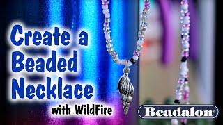 Create a Beaded Necklace with WildFire Beadweaving Thread