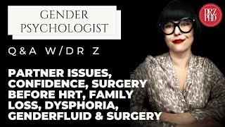 Q&A Partner Issues Confidence Surgery Before HRT Family Loss Dysphoria Genderfluid & Surgery
