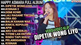 DIPETIK WONG LIYO HAPPY ASMARA FULL ALBUM TERBARU 2024