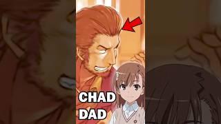 Misakas Dad is a GIGACHAD