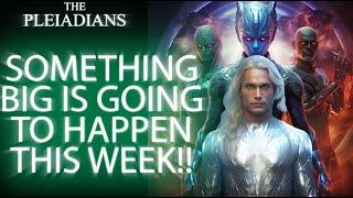 SOMETHING BIG IS HAPPENING LAST 48 HOURS Pleiadian message for The Awakened Ones.