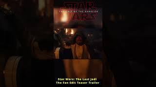 Star Wars The Last Jedi - The Fan Edit Teaser Trailer