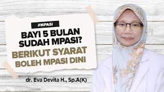 MPASI 5 Bulan Berikut Syarat Bayi Boleh MPASI Dini dr. Eva Devita H. Sp.A K  Dunia Parenting TV