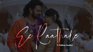 #EeRaathale Ft #Prabhas #AnushkaShetty