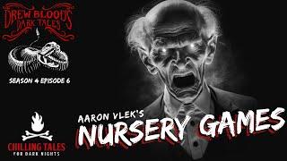 Nursery Games  S4E06 Drew Blood’s Dark Tales Scary Stories Creepypasta Podcast