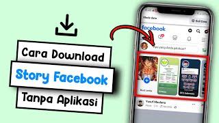 Cara Download Story Facebook  Download Story Facebook Orang Lain Tanpa Aplikasi