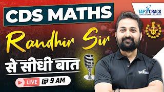 CDS Maths Preparation 2024  Randhir Sir से सीधी बात  Best Strategy for CDS Maths  Tap2crack