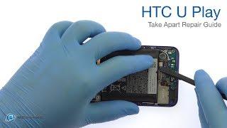 HTC U Play Take Apart Repair Guide - RepairsUniverse