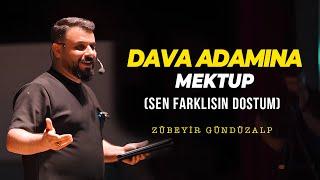 Dava Adamı Mektup - Sen Farklısın Dostum - Zübeyir Gündüzalp