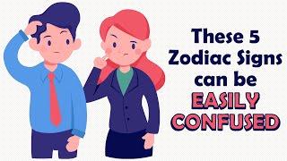 These 5 Zodiac Signs can be EASILY CONFUSED  Zodiac Talks
