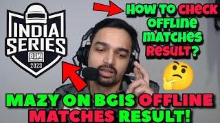 Mazy on BGIS offline matches result  How to check BGIS offline matches Result?  #bgis #bgmi