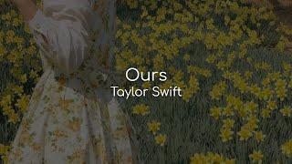Ours - Taylor Swift lyrics