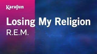 Losing My Religion - R.E.M.  Karaoke Version  KaraFun