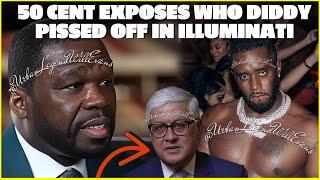 50 Cent CONFIRMS Diddy $60 Million iLLUMINATI Deal Led To Indictment