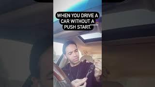 Driving a car WITHOUT PUSH START is GHETTO #carhumor #rhoa #rhoatl #gayhumor #lgbtq #motivation #rn