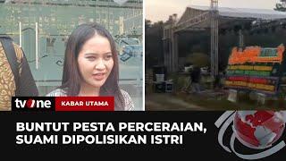 Gelar Pesta Perceraian Suami di Lampung Dilaporkan istri ke Polisi  Kabar Utama tvOne