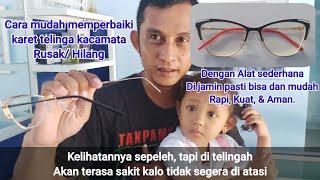 cara mudah servis kacamata  Karet Telingah Earhook Rusak atau Hilang