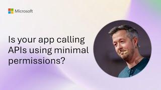 Is your app calling APIs with minimal permissions