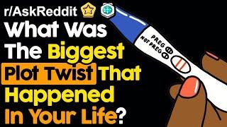 Whats The Biggest Plot Twist That Happened In Your Life? rAskReddit Top Posts  Reddit Stories