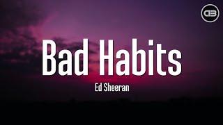 Ed Sheeran - Bad Habits Lyrics