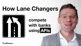 How Lane Changers compete with Banks using APIs