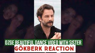 Özge yagiz New Vedio Dancing with Sister Ezgi Gökberk demirci Reaction