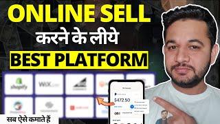 Best Platform to Sell Any Product Online- Easy to Sell and Make Money Online