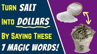 MONEY SPELL Turn SALT Into DOLLARS By Saying These 7 MAGIC WORDS... Incredible Abundance