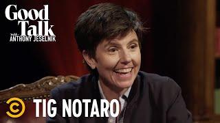 Who’s More Deadpan Tig Notaro or Anthony? - Good Talk with Anthony Jeselnik