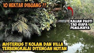 AMAZING‼️VILLA MEWAH TERBENGKALAI DITENGAH HUTAN MILIK BOS MNC GROUP ?