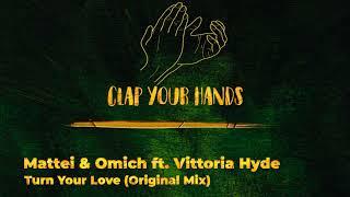 Mattei & Omich ft. Vittoria Hyde - Turn Your Love Original Mix