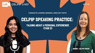CELPIP LIVE - CELPIP Speaking Practice  Talking about a Personal Experience Task 2 - S2 E18
