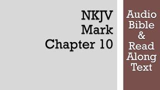 Mark 10 - NKJV Audio Bible & Text