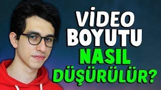 VİDEO BOYUTU NASIL DÜŞÜRÜLÜR?  - VİDEO BOYUTU KÜÇÜLTME